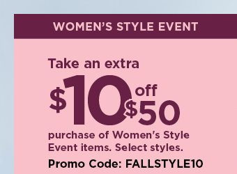 take an extra $10 off your purchase of $50 or more from women's style event items when you use promo