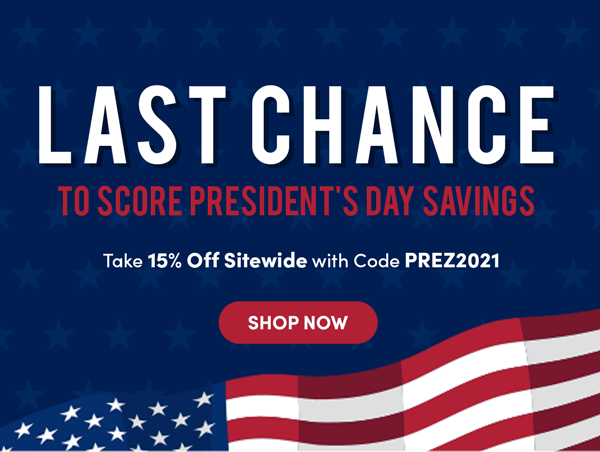 Last Chance To Score President's Day Savings - 15% Off Sitewide With Code PREZ2021 | Shop Now