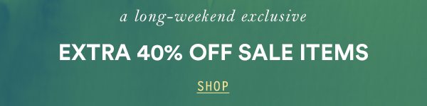 Shop extra 40% off sale items.