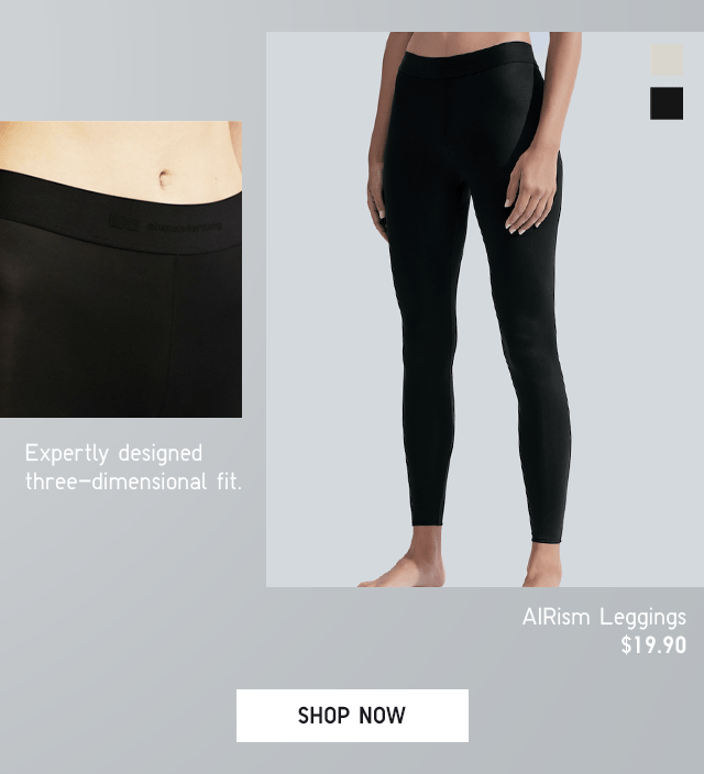 AIRISM LEGGINGS $19.90 - SHOP NOW