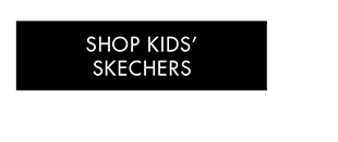 SHOP KIDS' SKECHERS