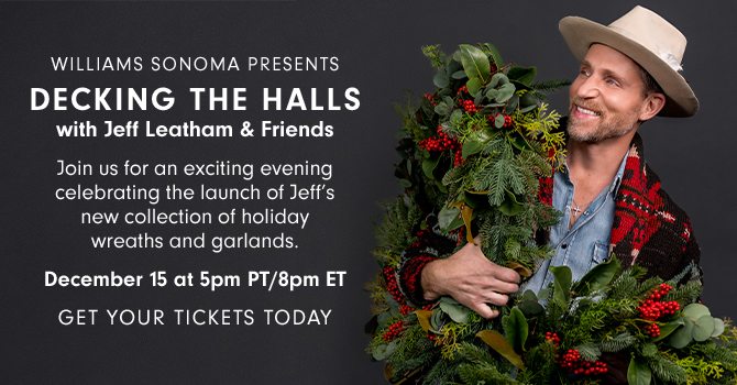 DECKING THE HALLS with Jeff Leatham & Friends - December 15 at 5pm PT/8pm ET - GET YOUR TICKETS TODAY