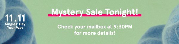 Mystery Sale Tonight! Check your mailbox at 9:30PM for more details!