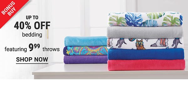 Bonus Buy - Up to 40% off bedding featuring $9.99 throws. Shop Now.