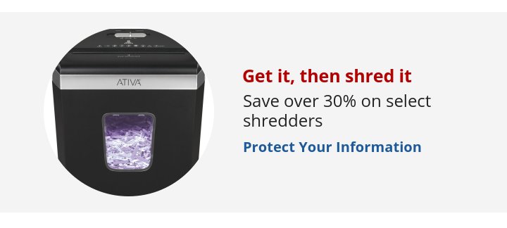 Recommended Offer: Get it, then shred it Save over 30% on select shredders