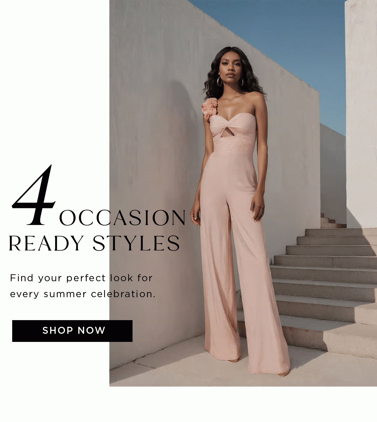 4 Occasion Ready Styles | Shop Now