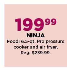 199.99 ninja foodi 6.5 quart pro pressure cooker and air fryer. shop now.
