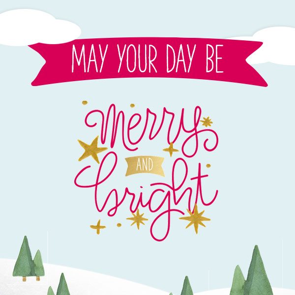 May your day be merry and bright