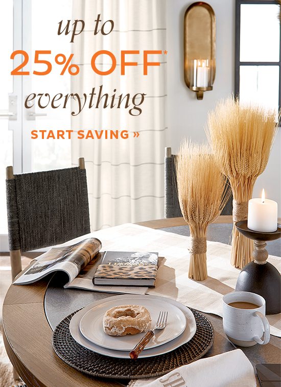 up to 25% Off Everything*