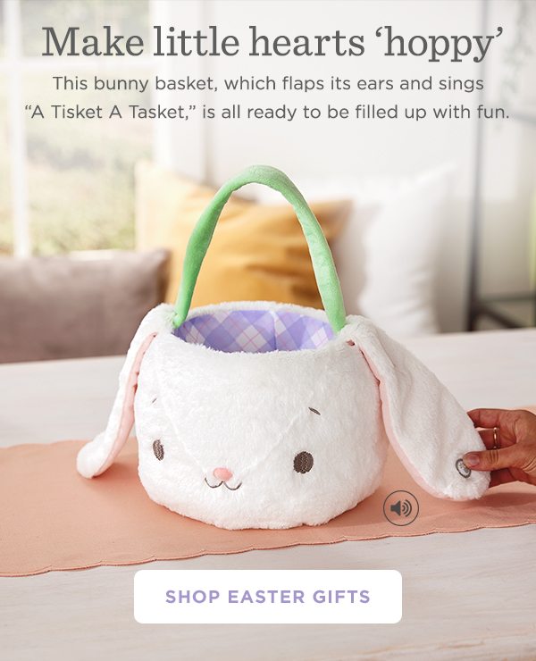 The bunny basket sings ''A Tisket A Tasket'' and moves its ears when you squeeze the tail.