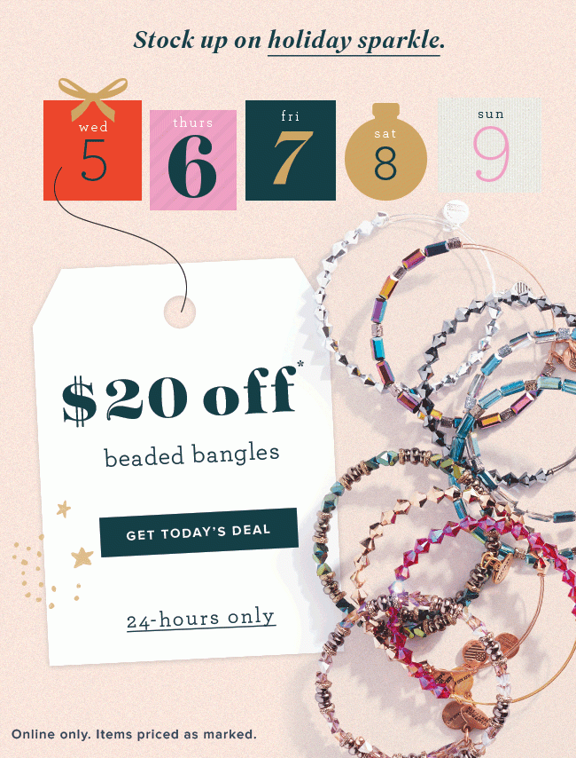  Get $20 off beaded bangles. Online only. Today only. While supplies last. 