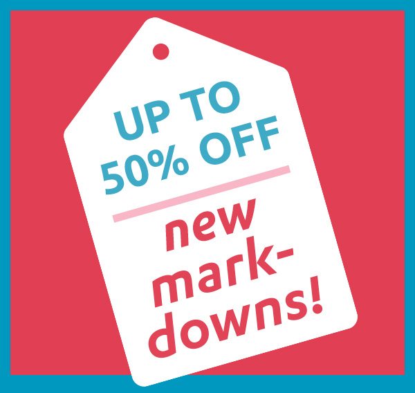 Up to 50% off new mark-downs!