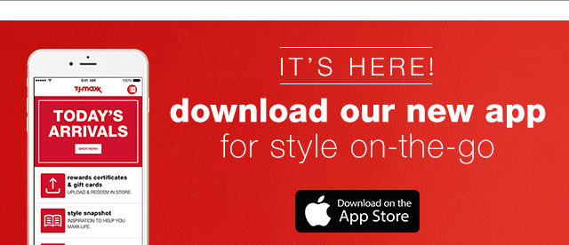 It's Here: Download Our New App for Style On-the-Go - Download on the App Store