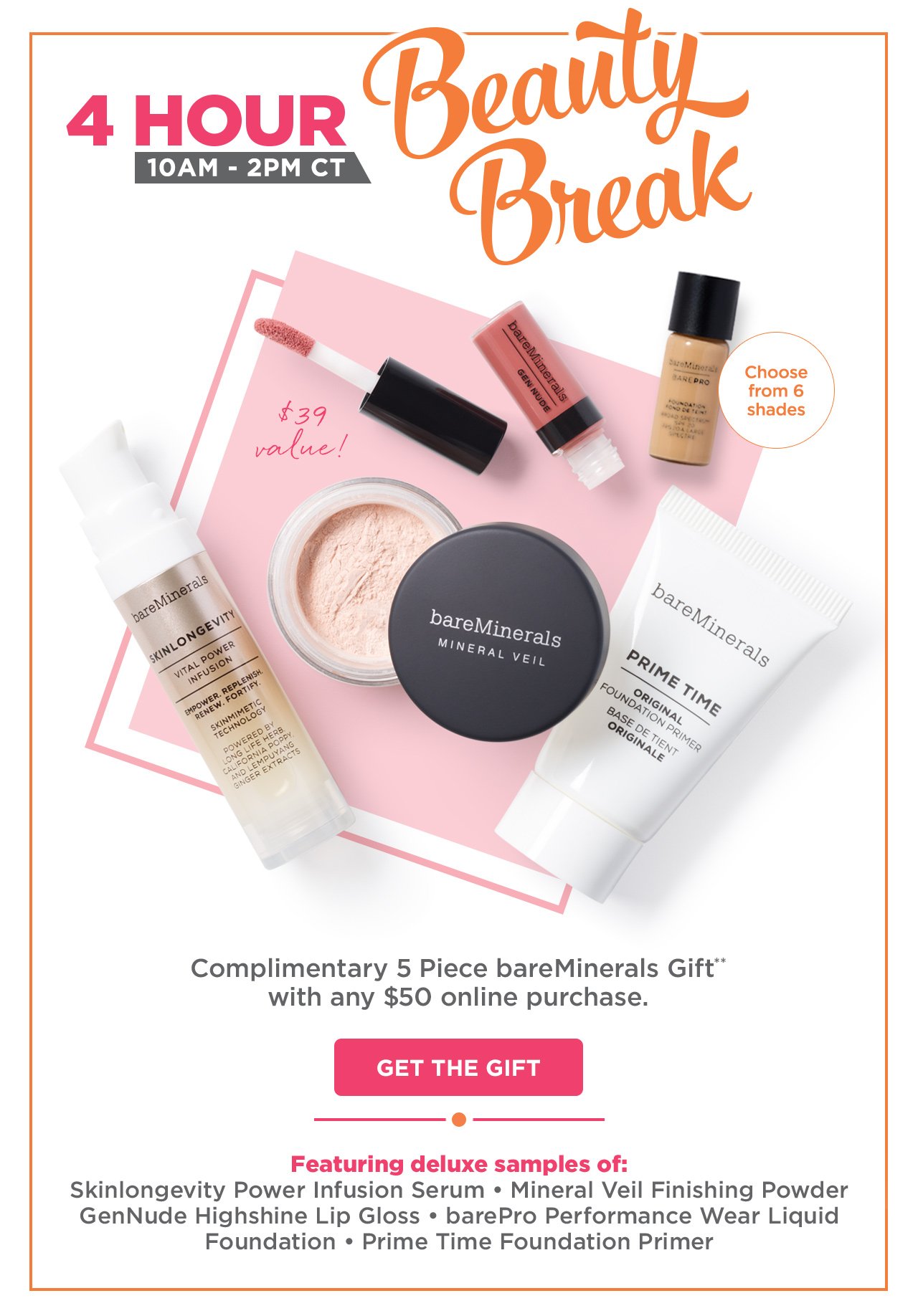 4 Hour Beauty Break! Complimentary 5 Piece bareMinerals gift with any $50 online purchase