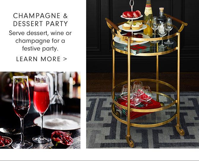 CHAMPAGNE & DESSERT PARTY - Serve dessert, wine or champagne for a festive party. - LEARN MORE