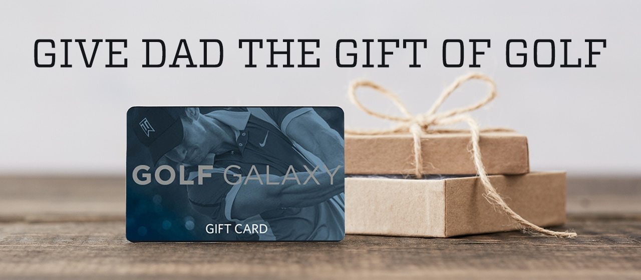 Give dad the gift of golf.