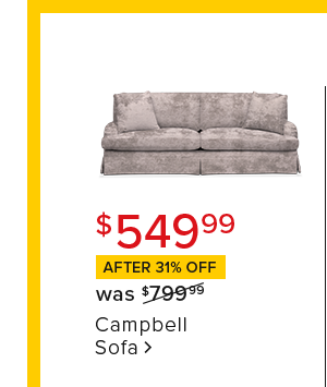 campbell sofa - $549.99. shop now