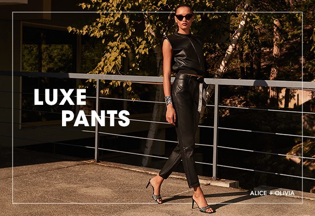 LUXE PANTS