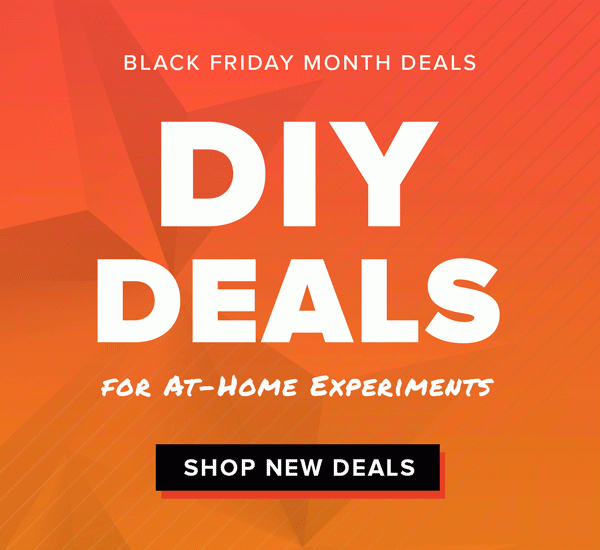 Black Friday DIY Deals For At-Home Experiments | Shop New Deals