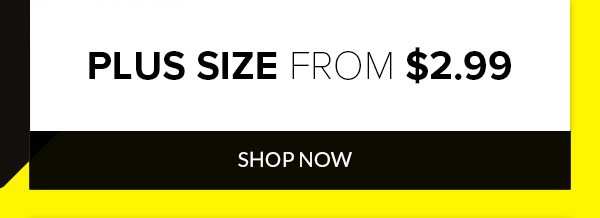 Plus Size from $2.99