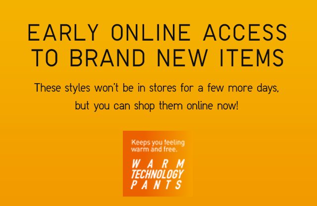 EARLY ONLINE ACCESS TO BRAND NEW ITEMS - WARM TECHNOLOGY PANTS