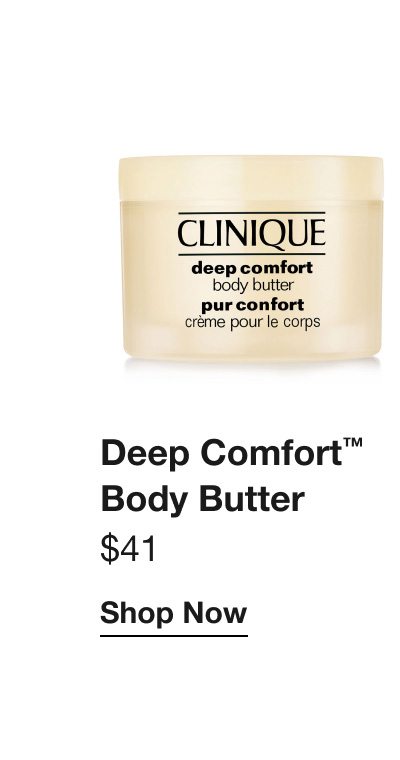 Deep Comfort™ Body Butter | $41 | Shop Now