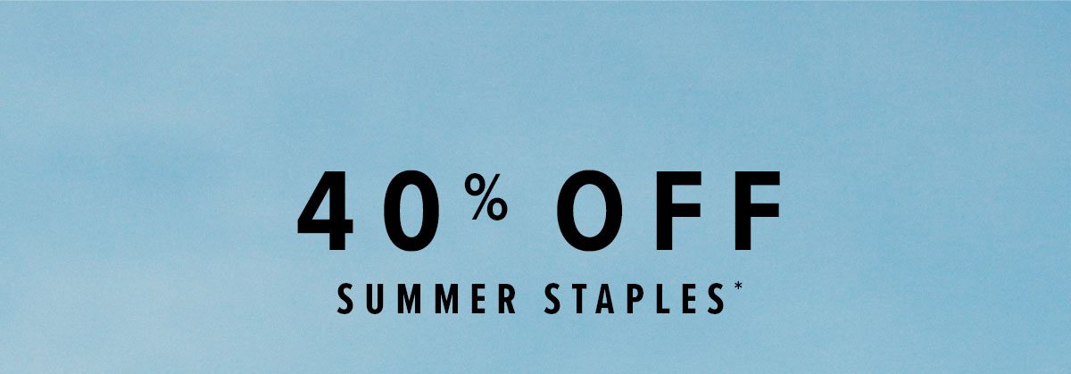 40% Off Summer Staples