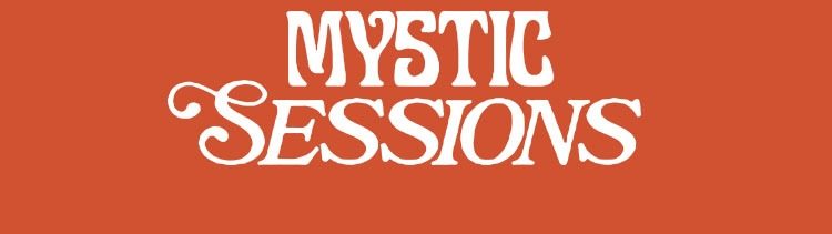 Mystic Sessions