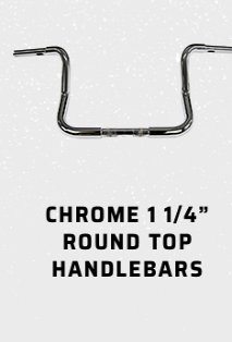 Chrome 1 1/4 in round top handlebars