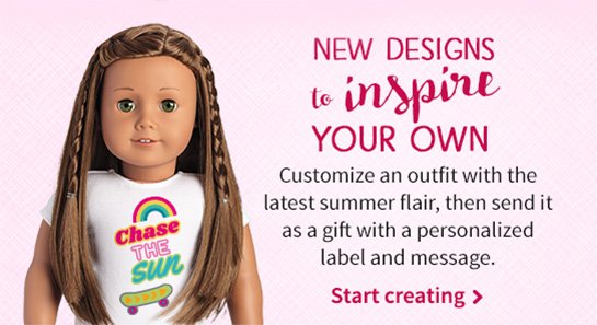 NEW DESIGNS to inspire YOUR OWN Customize an outfit with the latest summer flair, then send it as a gift with a personalized label and message. Start creating