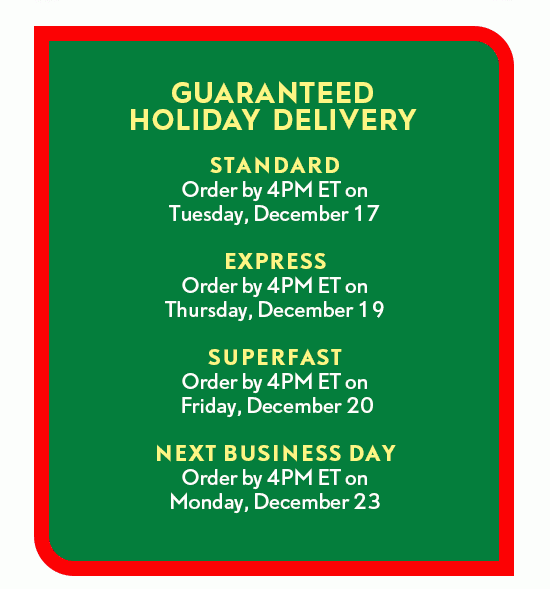Guaranteed Holiday Delivery