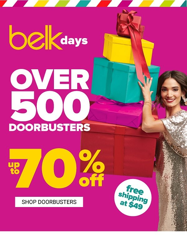 Belk Days - Over 500 Doorbsuters - Up to 70% off - Shop Doorbusters