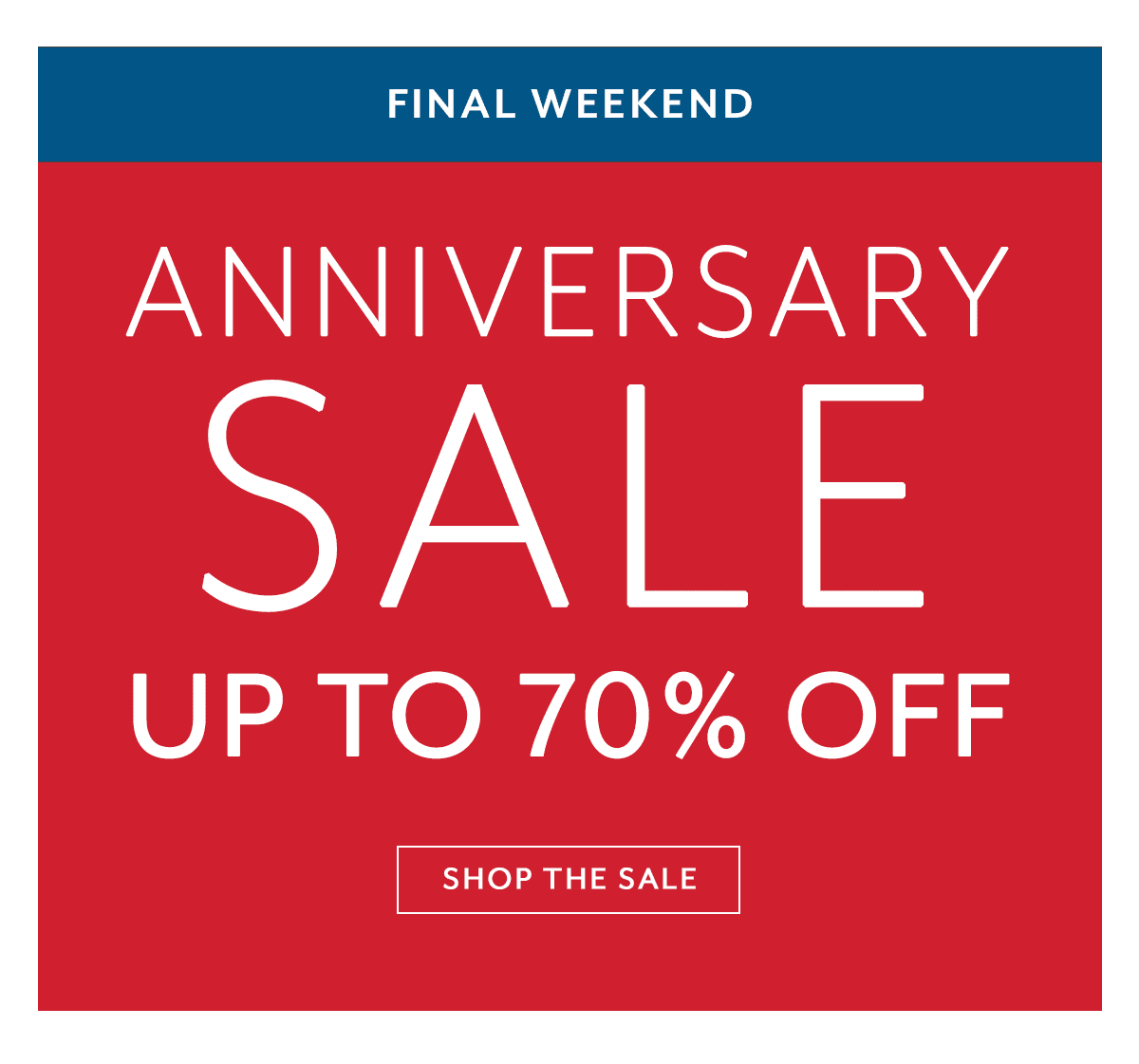 Final Weekend • Anniversary Sale