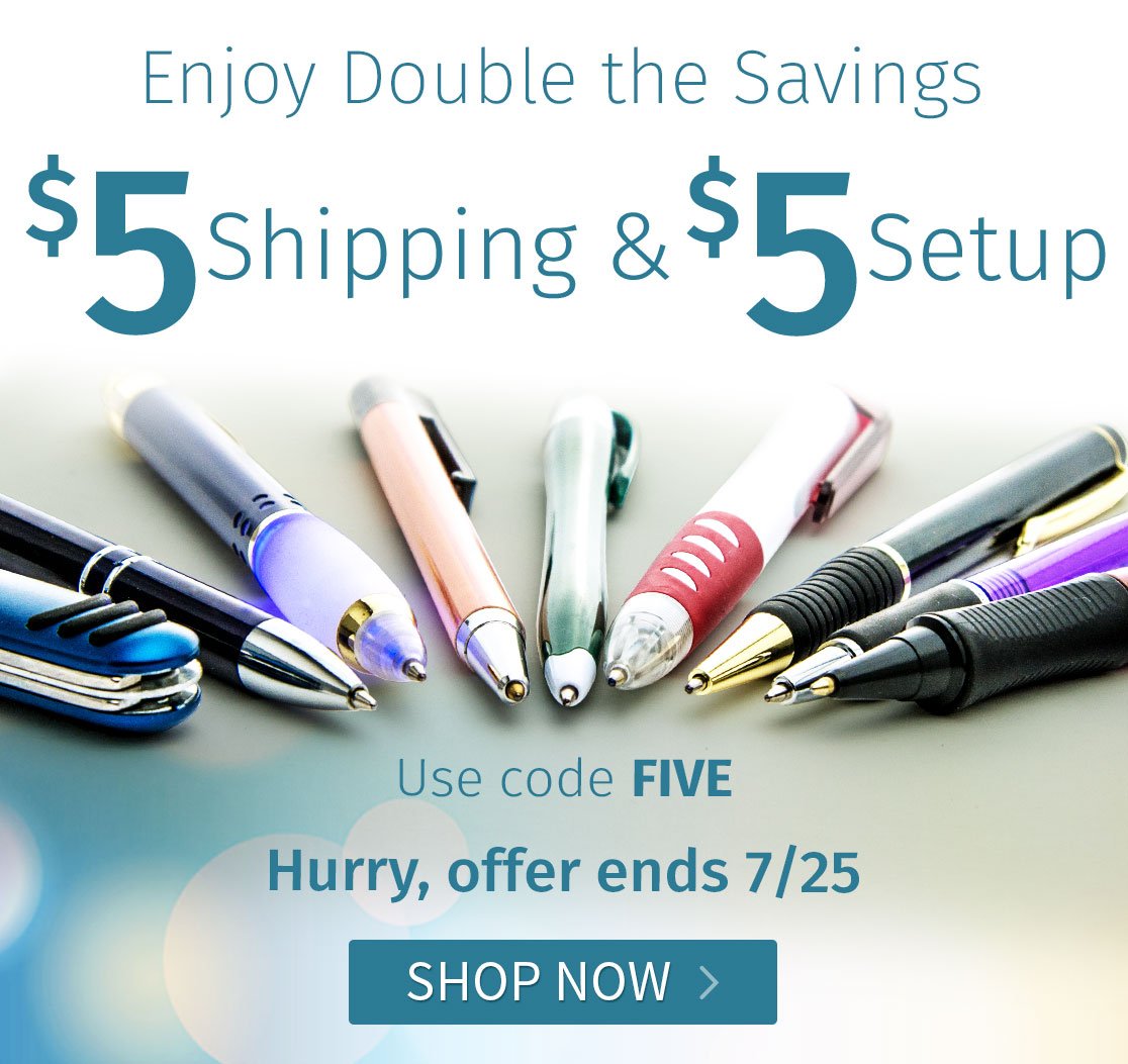 Enjoy Double the Savings - $5 Shipping and $5 Setup