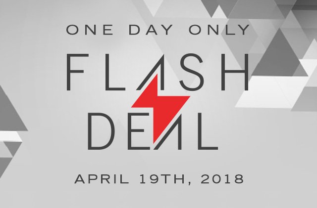 Flash Deal, one day only! April 19th, 2018