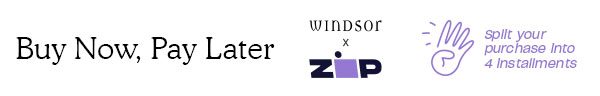 Buy Now, Pay Later. Windsor x Zip. Split Your Purchase Into 4 Installments. Top Banner