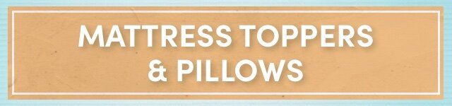 Mattress Toppers & Pillows