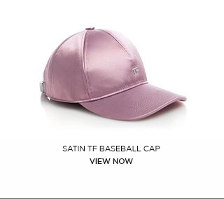 SATIN TF BASEBALL CAP. VIEW NOW.