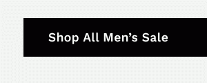 SHOP ALL MEN'S SALE