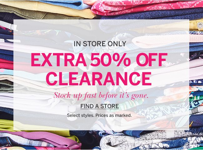 in store only. extra 50% off clearance. 