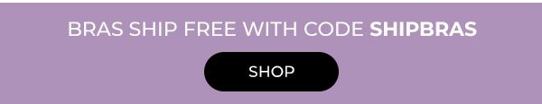 Bras Ship Free with Code SHIPBRAS