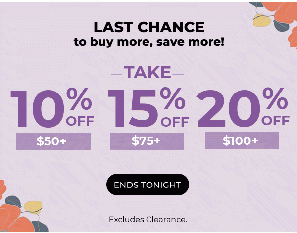 Last Chance to Buy More, Save More