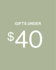 Gifts Under $40 | Shop Now