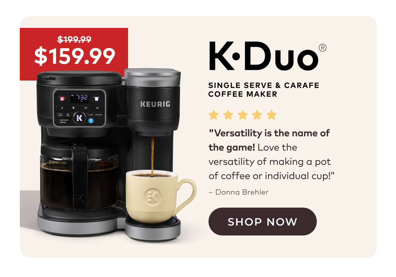 K-Duo® Gen 2 only $159.99!