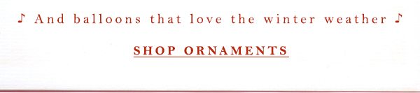 Shop ornaments.