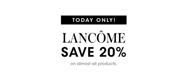 Lancome - Save 20% Off Today Only