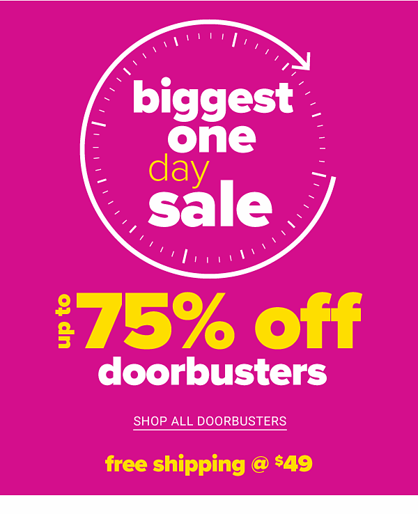 Biggest One Day Sale - 75% off Doorbusters - Shop Doorbusters