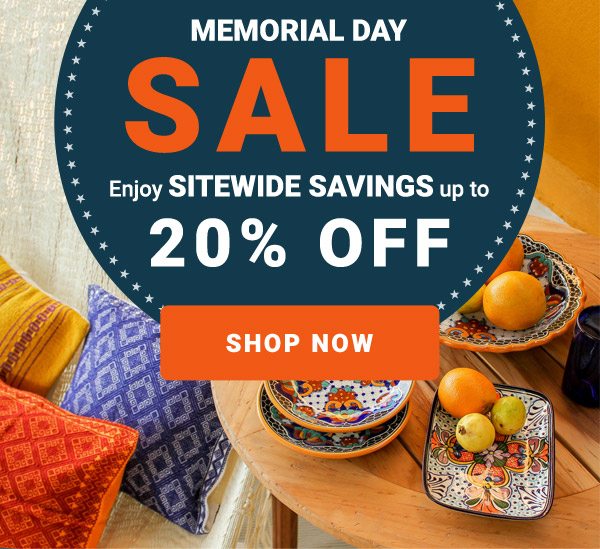 MEMORIAL DAY SALE | ENJOY SITEWIDE SAVINGS UP TO 20% OFF | SHOP NOW