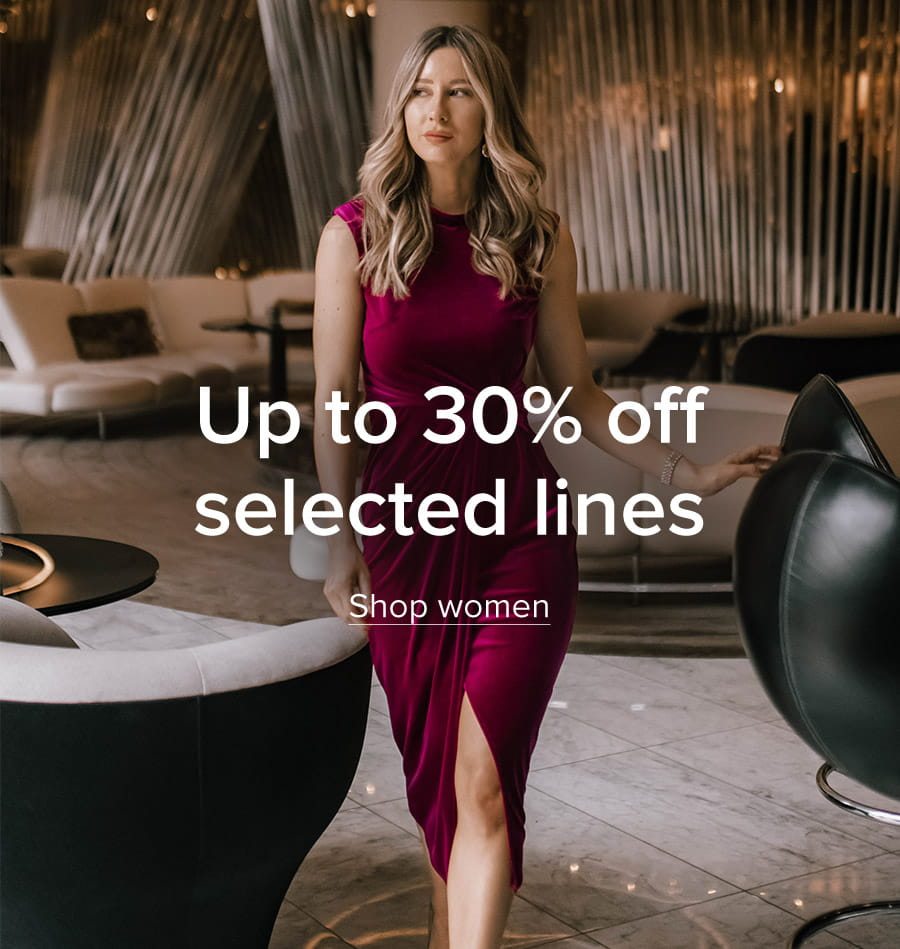 'Wrap it all up… Up to 30% off selected lines. Shop women
