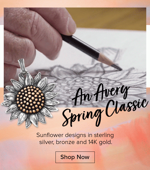 An Avery Spring Classic - Sunflower designs in sterling silver, bronze and 14K gold. Shop Now